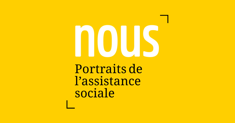 Nous. Portraits de l'assistance sociale.